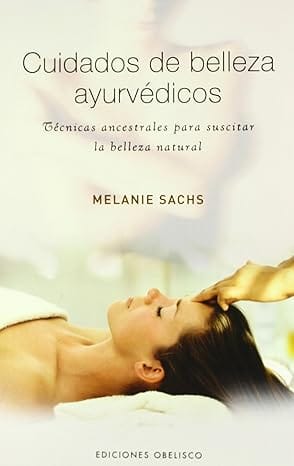 Libro"cuidados de belleza ayurvédicos" de Melanie Sachs 